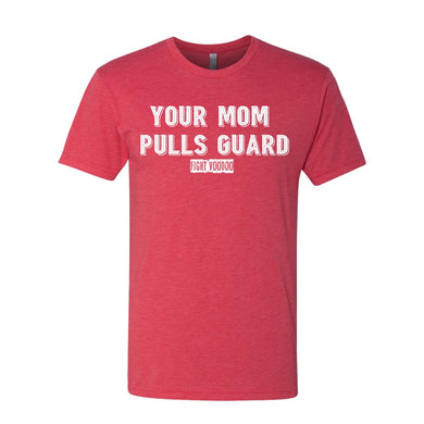 Your Mom Pulls Guard